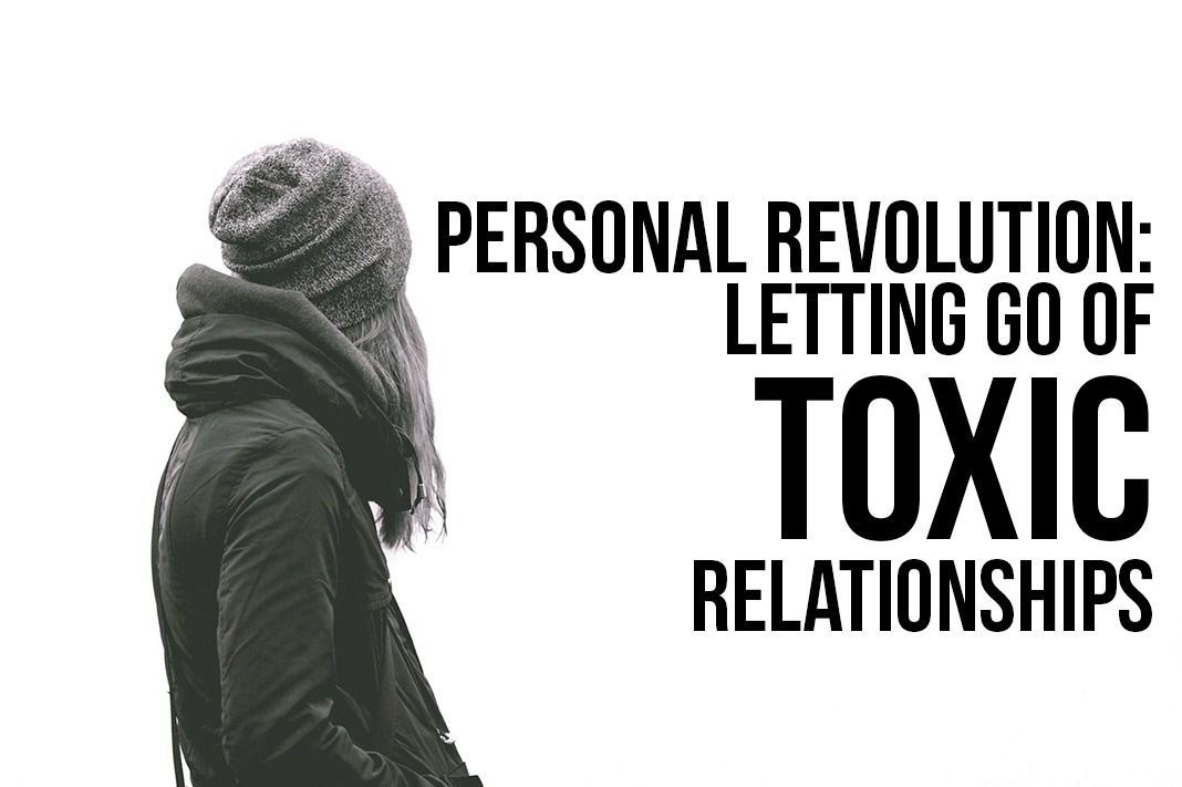 Personal Revolution: Letting Go of Toxic Relationships
