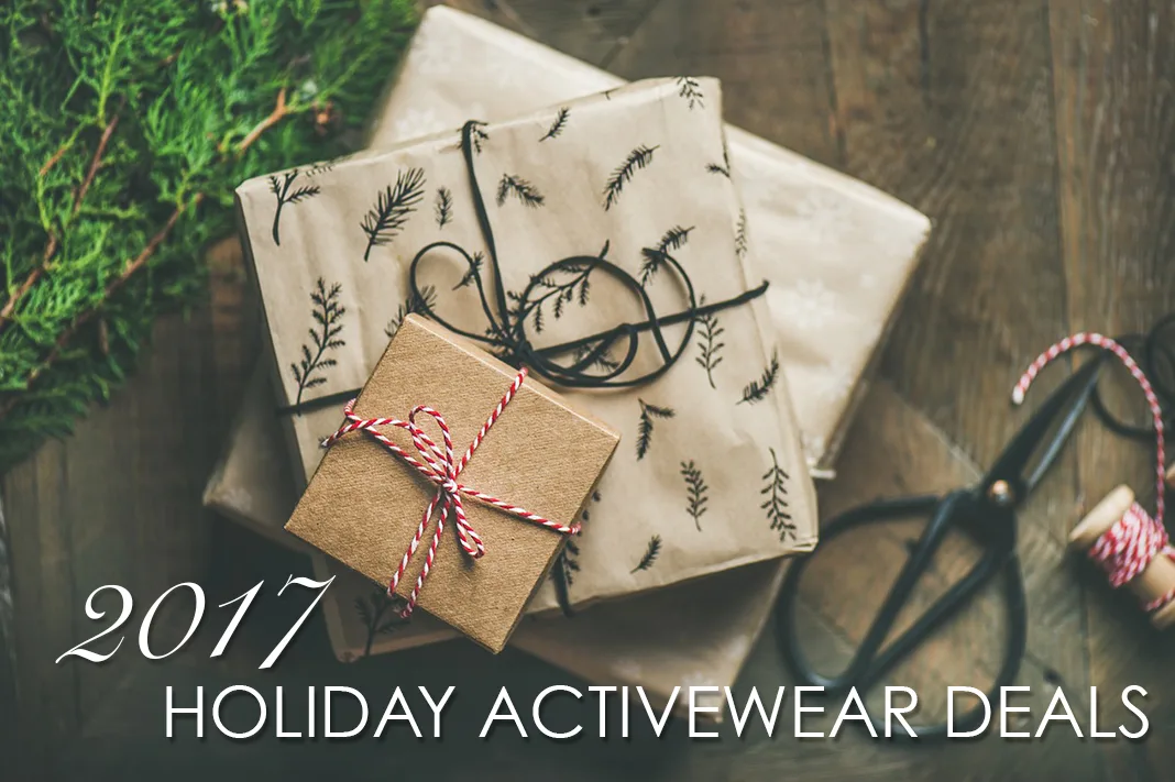 HOLIDAY ACTIVEWEAR DEALS 2017