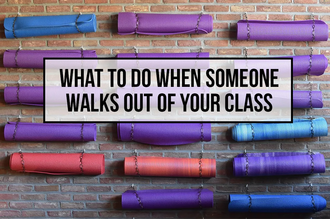 what to do when someone walks out of your class