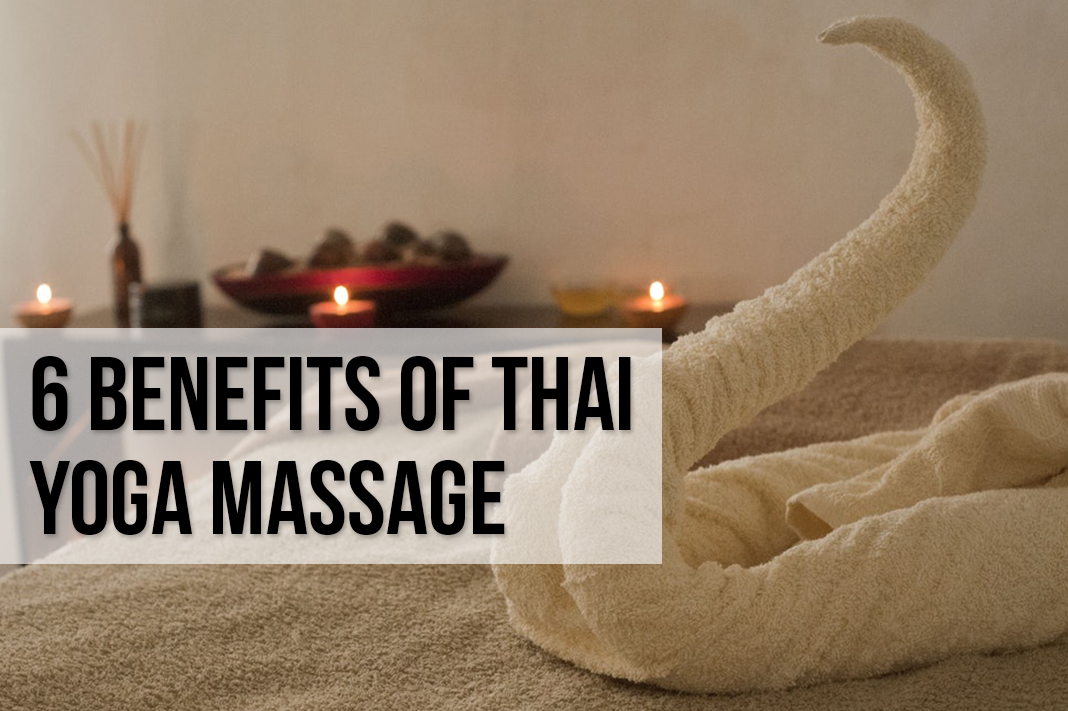 6 Amazing Benefits Of Thai Yoga Massage