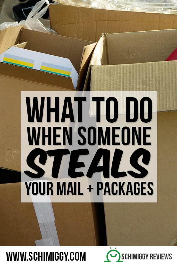 what to do when someone steals your mail and packages schimiggy reviews