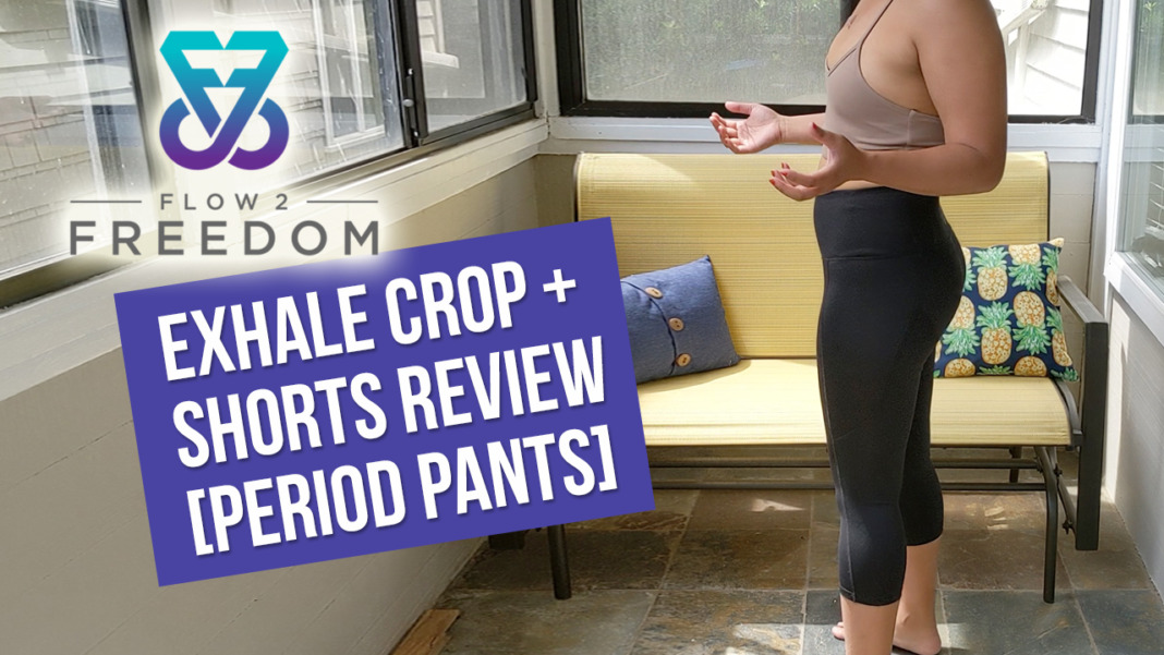 Flow 2 Freedom Review: Exhale Cropped Legging + Short [PERIOD PANTS]