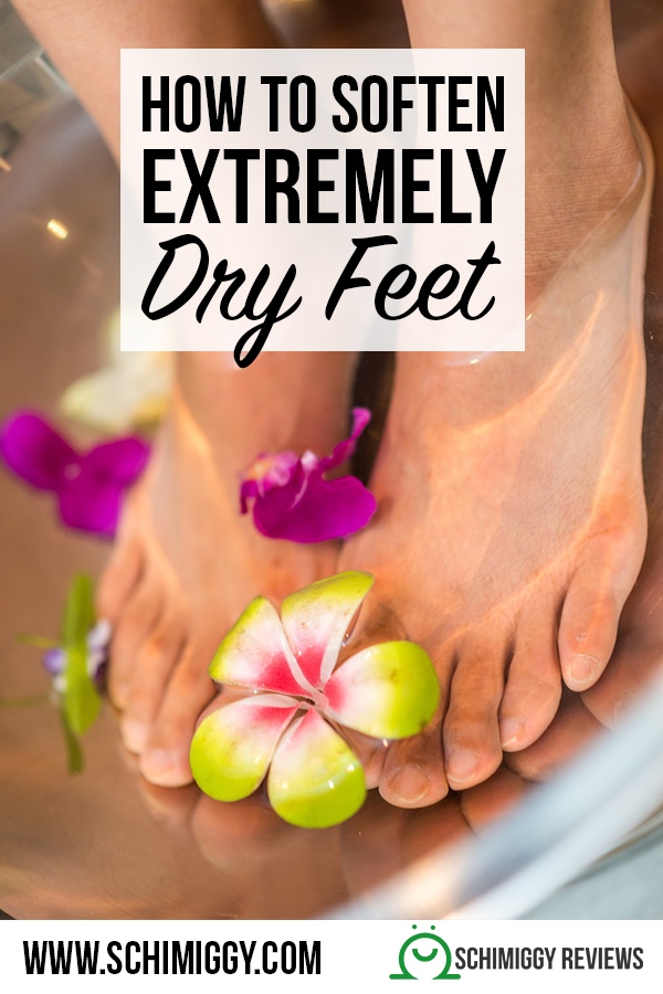 how to soften extremely dry feet tips schimiggy pinterest