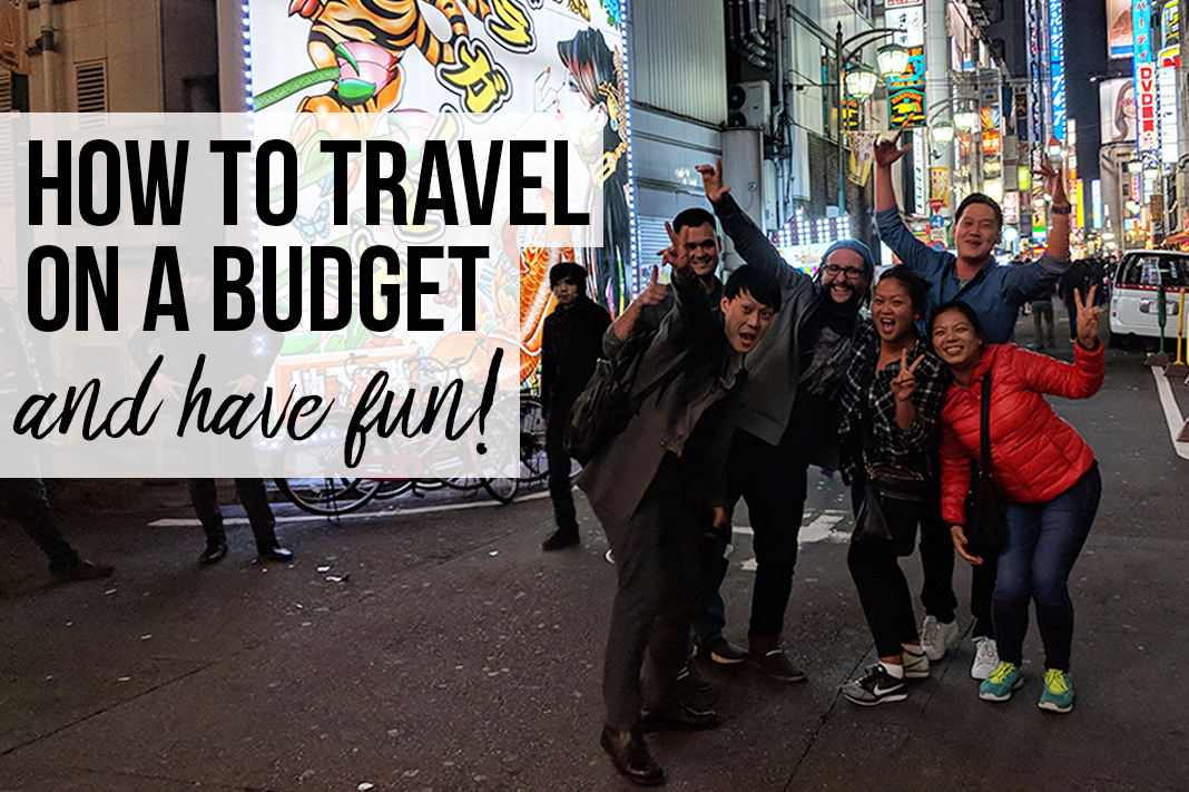 how to travel on a budget and have fun