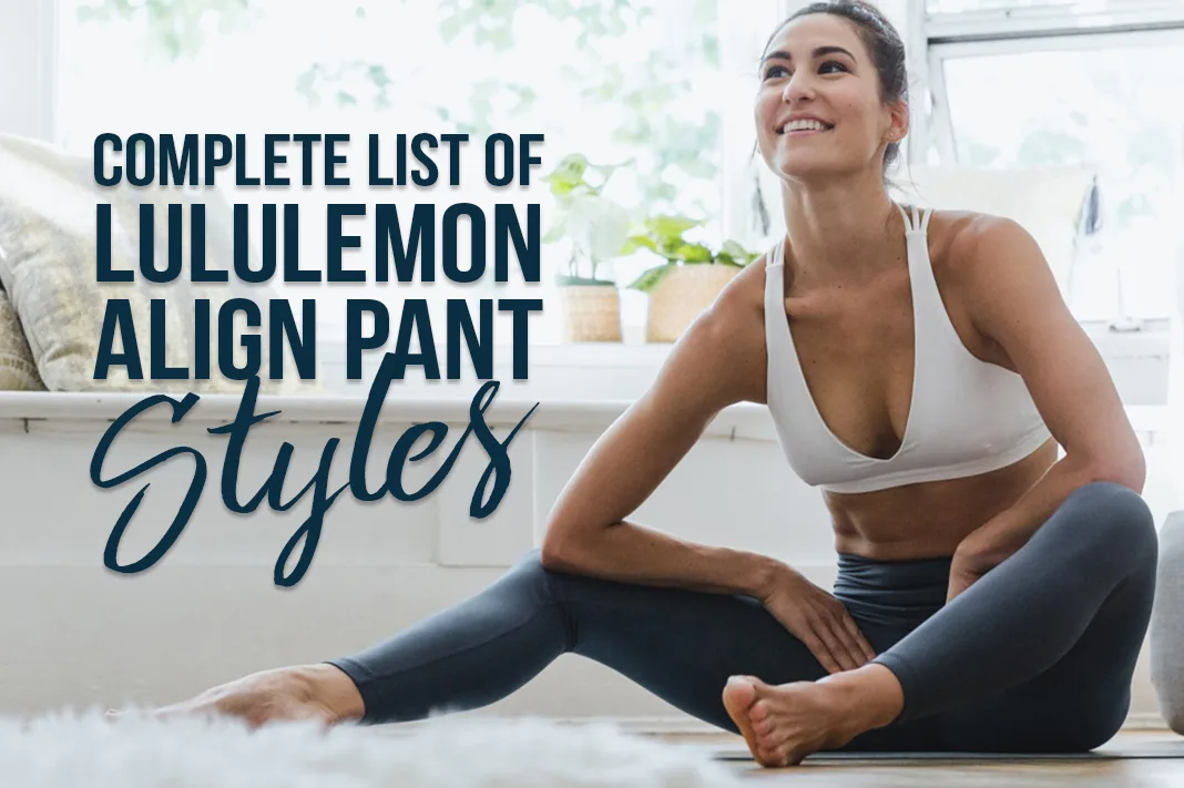 complete list of lululemon align pant styles Schimiggy Reviews