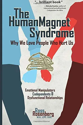 The Human Magnet Syndrome by Ross Rosenberg