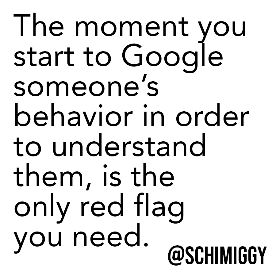 google someones behavior is a red flag