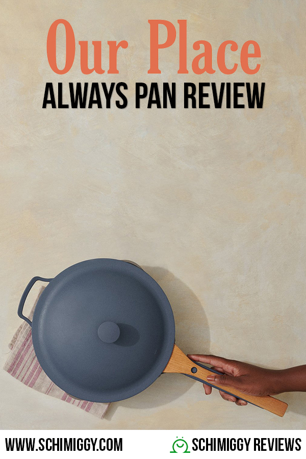 Our Place Review: Non-Stick Always Pan - Is it Worth it? - Schimiggy